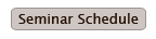 Seminar Schedule